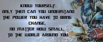 What Do You Say Optimus Optimus Prime Quotes Know Yourself Quotes Heroic Quote
