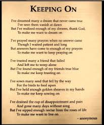 A Poem Encouraging Us To Keep On Keeping On Inspirational Words Of Encouragement Encouraging Poems Inspirational Poems