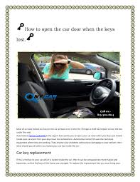 Electronic keys are convenient to have but, if they begin malfunctioning, hassles begin. How To Open The Car Door When The Keys Lost By Martin Sztein Issuu