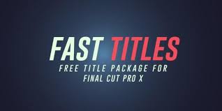 24 free final cut pro x title templates. Templates Fast Titles Package For Final Cut Pro X Free