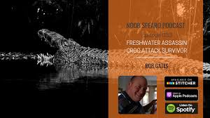 NSP:033 Rob Gates Freshwater Assassin & Croc Survivor