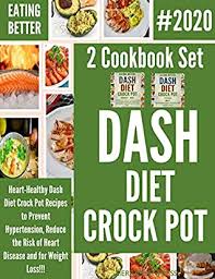You can protect your heart and blood vessels by: Eating Better Easy Dash Diet Crock Pot Recipes For Heart Health Weight Loss To Prevent Osteoporosis Healthy Blood Sugar Healthy Kidneys To Lower Blood Pressure 2 Cookbook Set By Sierrareef Press