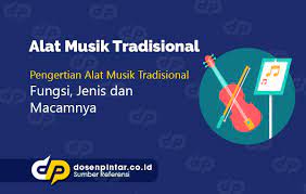 Musik dapat diwujudkan kedalam nada atau bunyi lainnya yang dimainkan melalui media. Alat Musik Tradisional Indonesia Dan Keteranganya Dosenpintar Com