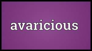 Learn how to say avaricious in english. Avaricious Meaning Youtube