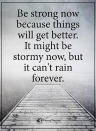 Things will get better soon! Be Strong Be Positive Quotes Tumblr Bokkor Quotes