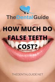 July 2, 2021 by kevin haney. How Much Do False Teeth Cost The Dental Guide Uk