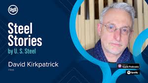 U. S. Steel Launches Thought-Provoking 'Steel Stories' Podcast