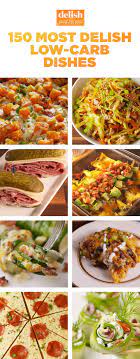 90 Low Carb Dishes That Taste Surprisingly Indulgent Low Carb Meals Easy Low Carb Dinner Recipes Diet Recipes