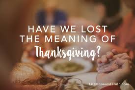 We did not find results for: Have We Lost The Meaning Of Thanksgiving