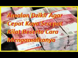 Amalan Dzikir Agar Cepat Kaya Secepat Kilat Beserta Cara Mengamalkanya Amal Kilat