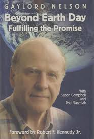 Beyond Earth Day: Fulfilling the Promise: Nelson, Gaylord, Wozniak, Paul  A., Campbell, Susan M., Kennedy Jr., Robert F.: 9780299180409: Amazon.com:  Books