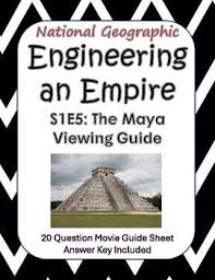 History Channel Engineering an Empire The Maya Viewing Guide