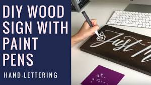 Hand Lettering Wooden Signs With Paint Pens Diy Tutorial Youtube Wooden Signs Diy Custom Wooden Signs Pen Diy