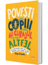 Maybe you would like to learn more about one of these? Povesti Pentru Copiii Care Au Curajul Sa Fie Altfel Ben Brooks Litera 59 93 Lei Librariaonline Ro