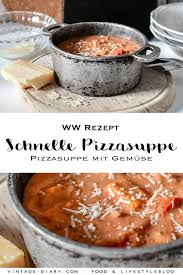 Ww Rezept Schnelle Pizzasuppe Mit Gemuse Vintage Diary In 2020 Pizzasuppe Rezepte Lebensmittel Essen