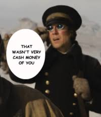 Maybe you would like to learn more about one of these? That Wasn T Very Cash Money Of You Know Your Meme