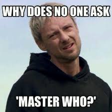 Master Who Doctor Who Memes Doctor Who Funny Doctor Who Meme