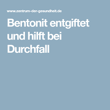 Bentonit Wirkungen Und Nebenwirkungen Bentonit Entgiften Darmbakterien