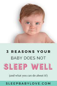 3 Reasons Why Your Child Is Not Sleeping Well Sleep Baby Love