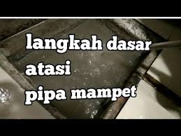 Langkah Pertama Atasi Pipa Mampet Youtube
