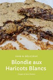 Blondie Aux Haricots Blancs Vegan Sans Gluten Recette En 2020 Haricots Blancs Alimentation Delicieux