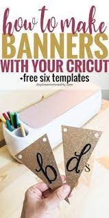 Make Stunning Banners With Your Cricut Free Svg Templates Cricut Banner Cricut Free How To Make Banners