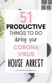 54 Productive Things To Do When You Re Bored At Home Live Love Health Wealth In 2020 Productive Things To Do Things To Do At Home Bored At Home