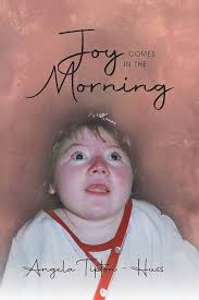 Joy Comes in the Morning: Angela Tipton-Huss: 9781960197047: Amazon.com:  Books