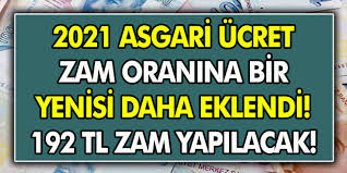 Asgari ücret tespit komisyonu'nun 4. 2021 Asgari Ucret Zam Oranlari Guncellendi 192 Tl Daha Ekleme Yapilacak