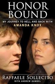 Honor Bound: My Journey to Hell and Back with Amanda Knox