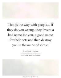 That Is The Way With People If They Do You Wrong They Invent Picture Quotes