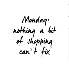 Shopping Online Shopping Quotes Shopping Quotes Monday Quotes