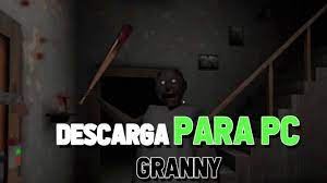 Para mayores de 17 años. Descargar Granny Para Pc Gratis Y Rapido