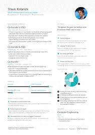 A great resume can capture the attention of a recruiter or hiring manager and help you stand out from other let's begin by looking at the three main types of resumes and which would be best for you. Travis Kalanick S Entrepreneur Resume Example Enhancv