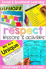 This Respect Sel Curriculum Includes 5 Detailed Lessons Filled With Hands On And Mindful Activiti Social Emotional Learning Character Education Respect Lessons