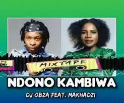 Check spelling or type a new query. Dj Obza Makhadzi Ndono Kambiwa In 2021 Dj Musica Music