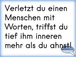 Verletzt Du Einen Menschen Mit Worten Triffst Du Tief Ihm Inneren