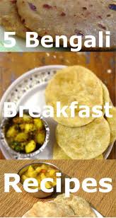 5 Bengali Breakfast Recipes Breakfast Recipes Bengali Food Recipes