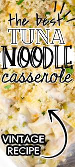 Tuna Noodle Casserole Quick Casserole Recipes Easy Dinner Casseroles Easy Dinner Casserole Recipes