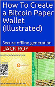 A popular btc paper wallet generator is bitaddress.org. How To Create A Bitcoin Paper Wallet Illustrated Secure Offline Generation English Edition Ebook Roy Jack Amazon De Kindle Shop