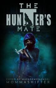 The Hunter S Mate Chapter 2 Trying To Escape My Mate Weird Look Girls Be Like Chapter