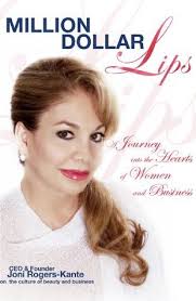 Million Dollar Lips: A Journey into the Hearts of Women and Business by Joni  Rogers
