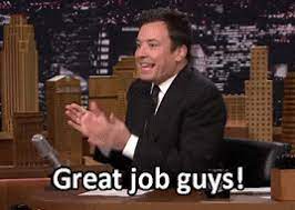 The best site to see, rate and share funny memes! We Did It Great Job Jimmy Fallon Tonight Show Gif On Gifer By Meztitaxe