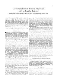 In this approach, the rsss detector locates the impulse noise, and then, three different median filters @article{panetta2018anu, title={a new unified impulse noise removal algorithm using a new reference switching bilateral filter with a texture/noise detector for universal noise removal. Pdf A Universal Noise Removal Algorithm With An Impulse Detector