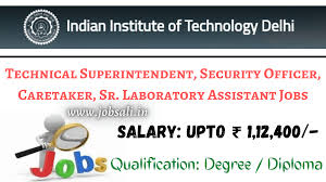 Iit Delhi Recruitment 2020 Lab Assistant Jr Asst Caretaker Posts Assistant Jobs Caretaker Recruitment