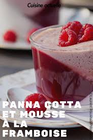 Panna Cotta Et Mousse A La Framboise Recettes Recette Recette Recette Dessert Gateaux Et Desserts