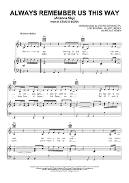 Always Remember Us This Way Arizona Sky From A Star Is Born 2018 A Star Is Born Piano Notes Songs Piano Sheet Music Free
