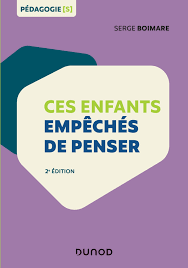 Tant que nous ne les aiderons pas à lutter d'abord. Ces Enfants Empeches De Penser Livre Et Ebook Sciences De L Education Pedagogie De Serge Boimare Dunod