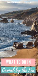 25 Things To Do In Carmel By The Sea And Monterey Bay California Travel Weekend Family Getaways Carmel By The Sea