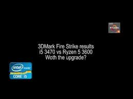 Numero di nuclei e flussi, valocità di clock, processo di fabbricazione, memoria cache e stato di blocco di multiplicatore. 3dmark Fire Strike Results I5 3470 Vs Ryzen 5 3600 Woth The Upgrade Youtube